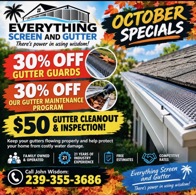 October specials: 30 percent off gutter guards; 30 percent off the gutter maintenance program; 50 dollar gutter cleanout and inspection